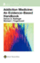 Addiction Medicine: a Evidence-Based Handbook
