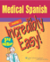 Medical Spanish Made Incredibly Easy! (Incredibly Easy! Series�)