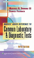 Nurse's Quick Reference to Common Laboratory and Diagnostic Tests
