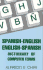 Spanish-English English-Spanish Dictionary of Computer Terms