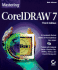 Mastering Coreldraw 7