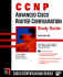Ccnp: Advanced Cisco Router Configuration Study Guide