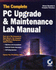 The Complete Pc Upgrade and Maintenance Lab Manual