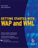 Getting Started With Wap and Wml