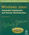 Windows� 2000 Automated Deployment and Remote Administration (the Mark Minasi Windows� 2000 Series)