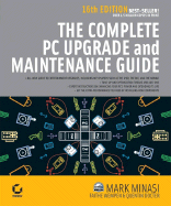 The Complete Pc Upgrade and Maintenance Guide (Complete Pc Upgrade & Maintenance Guide)