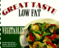 Vegetables: Great Taste-Low Fat