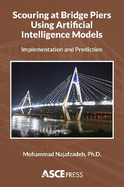 Scouring at Bridge Piers Using Artificial Intelligence Models: Implementation and Prediction