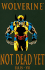Wolverine: Not Dead Yet (Marvel Premiere Classic)