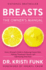 Breasts: The Owner's Manual: Every Woman's Guide to Reducing Cancer Risk, Making Treatment Choices, and Optimizing Outcomes