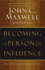 Becoming a Person of Influence: How to Positively Impact the Lives of Others