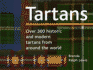 Tartans, Over 300 Historic and Modern Tartans From Around the World