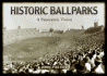 Historic Ballparks: a Panoramic Vision