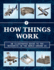 How Things Work 2nd Edition: an Illustrated Guide to the Mechanics Behind the World Around Us