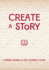 Create a Story: a Prompt Journal to Help You Write a Story (Volume 19) (Creative Keepsakes, 19)