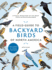 A Field Guide to Backyard Birds of North America: a Visual Directory of the Most Popular Backyard Birds