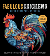 Fabulous Chickens Coloring Book: Color the Fanciest Chickens in the Backyard Flock-More Than 100 Pages to Color! (Chartwell Coloring Books)
