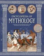 Encyclopedia of Mythology: A Collection of Greek and Roman Heroes, Gods, and Monsters with Collectible Ephemera - Includes 16 Beautifully Designed Pieces of Mythology Ephemera