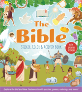 The Bible Sticker, Color & Activity Book: Explore the Old and New Testaments with Puzzles, Games, Coloring, and More! with Over 100 Stickers