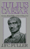 Julius Caesar: Man, Soldier, and Tyrant