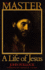 The Master: a Life of Jesus