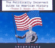 The Politically Incorrect Guide to American History