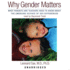 Why Gender Matters: What Parents and Teachers Need to Know About the Emerging Science of Sex Differences (Library Edition)