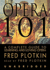Opera 101: a Complete Guide to Learning and Loving Opera