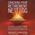 Cracking Your Retirement Nest Egg (Without Scrambling Your Finances): 25 Things You Must Know Before You Tap Your 401(K), Ira, Or Other Retirement Savings Plan