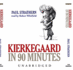 Kierkegaard in 90 Minutes (Philosophers in 90 Minutes)