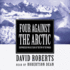 Four Against the Arctic: Shipwrecked for Six Years at the Top of the World