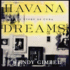 Havana Dreams: a Story of Cuba