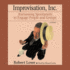 Improvisation, Inc. : Harnessing Spontaneity to Engage People and Groups