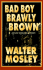 Bad Boy Brawly Brown