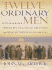 Twelve Ordinary Men: How the Master Shaped His Disciples for Greatness, and What He Wants to Do With You