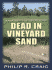Dead in Vineyard Sand