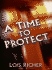 A Time to Protect (Faith at the Crossroads, Book 1) (Steeple Hill Love Inspired Suspense #13)
