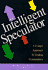 Intelligent Speculator: a Unique & Low-Risk Approach to Trading Commodities