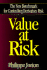 Value at Risk: New Benchmark for Controlling Derivatives Risk