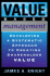 Value Based Management: Developing a Systematic Approach to Creating...