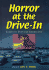 Horror at the Drive-in: Essays in Popular Americana