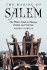 The Making of Salem: the Witch Trials in History, Fiction and Tourism