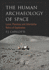 The Human Archaeology of Space: Lunar, Planetary and Interstellar Relics of Exploration