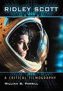 Ridley Scott: A Critical Filmography