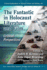 The Fantastic in Holocaust Literature and Film: Critical Perspectives