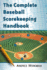 The Complete Baseball Scorekeeping Handbook