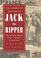 The Complete History of Jack the Ripper