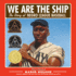 We Are the Ship: the Story of Negro League Baseball