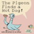 Pigeon Finds a Hot Dog! , the