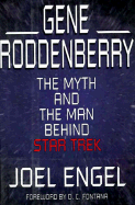 Gene Roddenberry: the Myth and the Man Behind Star Trek